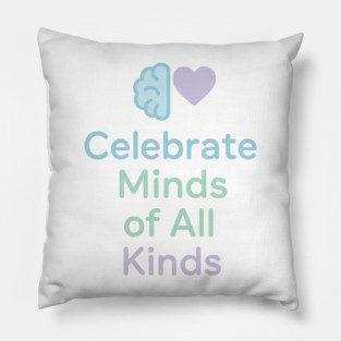 Celebrate Minds of All Kinds Pillow