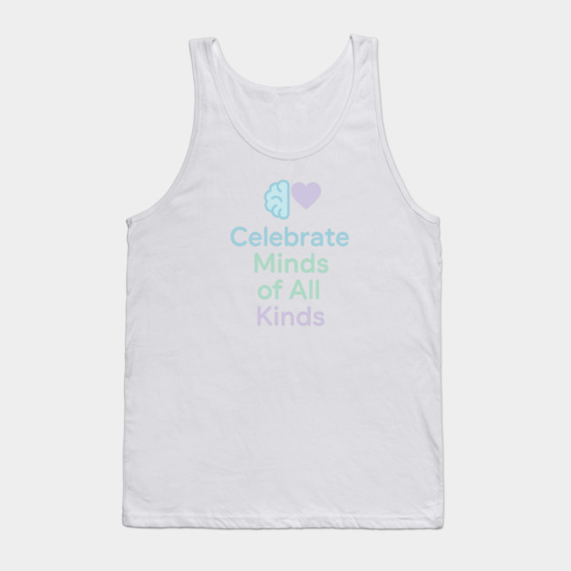 Celebrate Minds of All Kinds Tank Top by Fauzi's Store