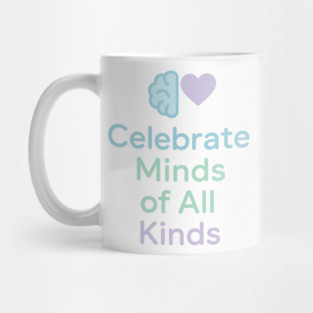 Celebrate Minds of All Kinds Mug