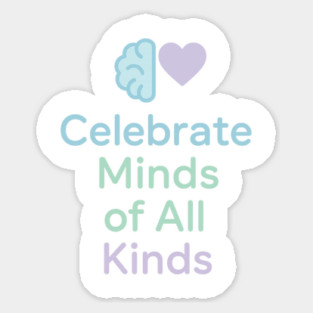 Celebrate Minds of All Kinds Sticker