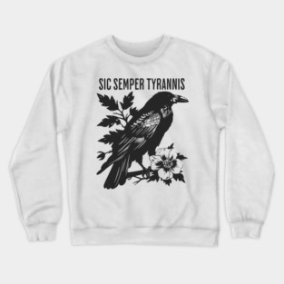 Sic Semper Tyrannis Crewneck Sweatshirt