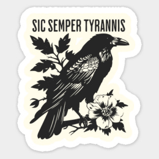 Sic Semper Tyrannis Sticker