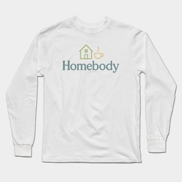 Homebody (Introvert Cozy) Long Sleeve T-Shirt by Fauzi's Store