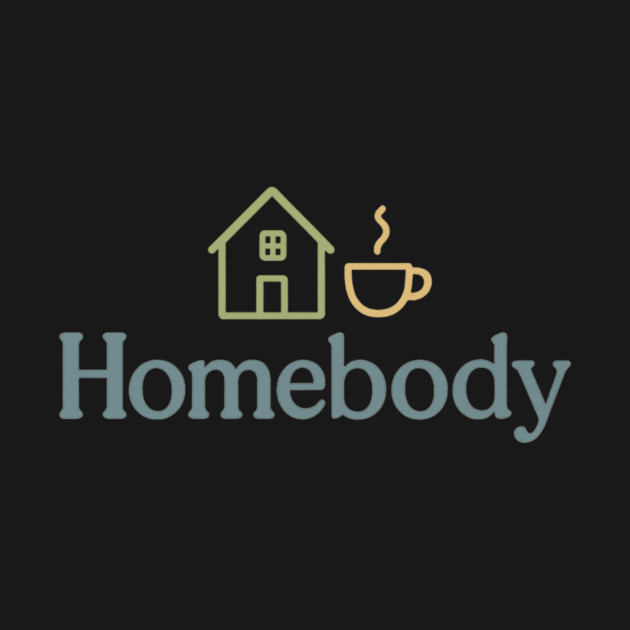 Homebody (Introvert Cozy) by Fauzi's Store