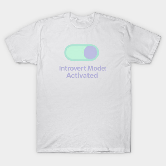 Introvert Mode: Activated T-Shirt by Fauzi's Store