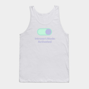 Introvert Mode: Activated Tank Top
