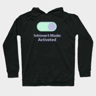 Introvert Mode: Activated Hoodie