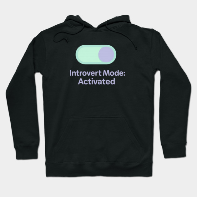 Introvert Mode: Activated Hoodie by Fauzi's Store