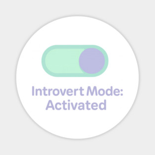 Introvert Mode: Activated Magnet
