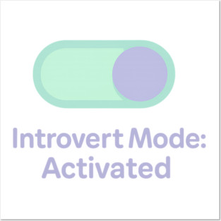Introvert Mode: Activated Posters and Art