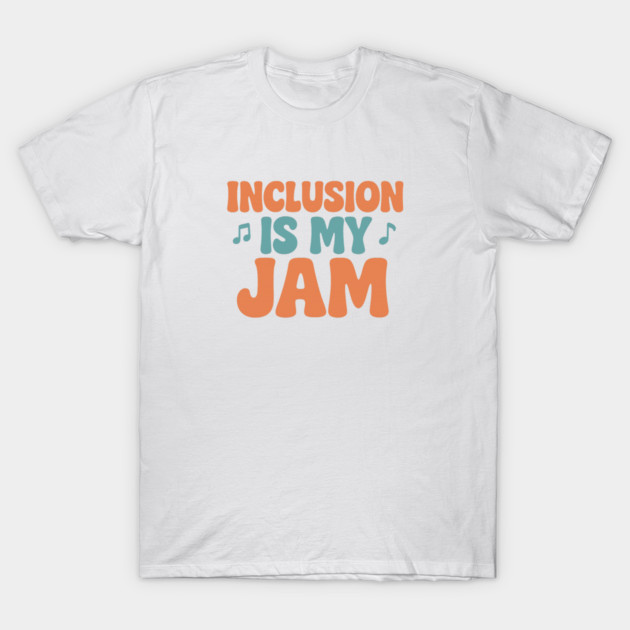 Inclusion Is My Jam T-Shirt by Fauzi's Store