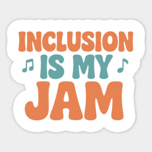 Inclusion Is My Jam Magnet