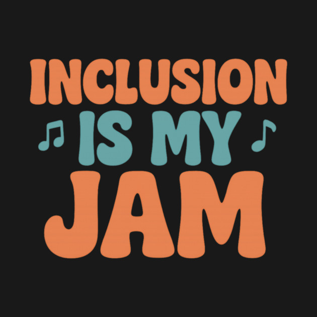 Inclusion Is My Jam by Fauzi's Store