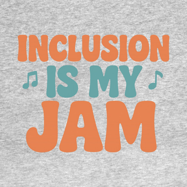 Inclusion Is My Jam by Fauzi's Store