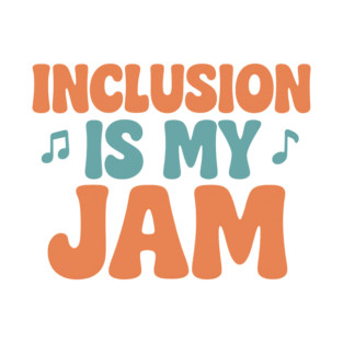 Inclusion Is My Jam T-Shirt