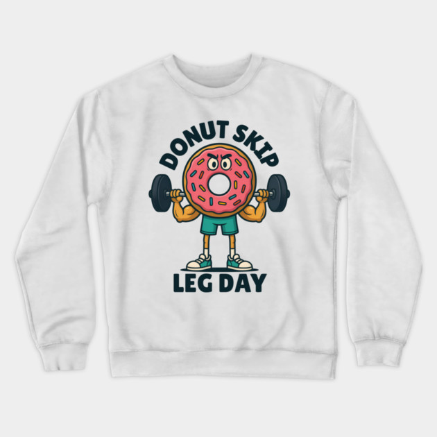 Donut Skip Leg Workout Crewneck Sweatshirt by The WYLD Tribe