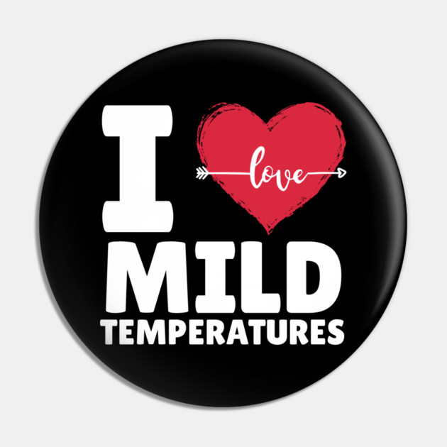 I Heart Mild Temperature Pin by The WYLD Tribe