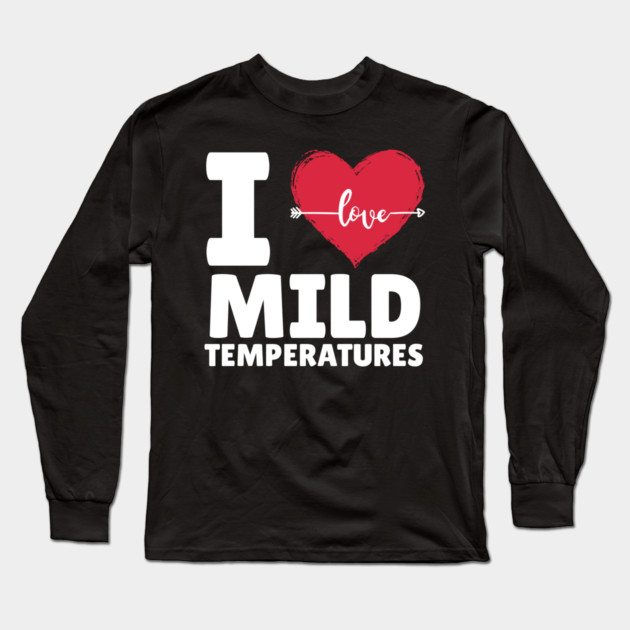 I Heart Mild Temperature Long Sleeve T-Shirt by The WYLD Tribe