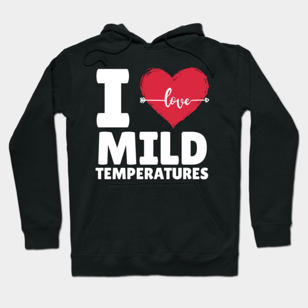 I Heart Mild Temperature Hoodie by The WYLD Tribe