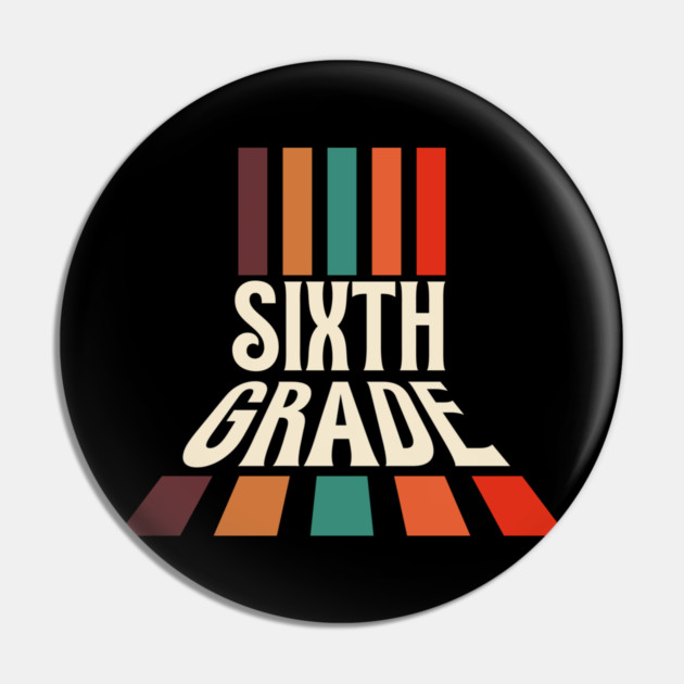 Retro Sixth Grade Teacher Pin by The WYLD Tribe