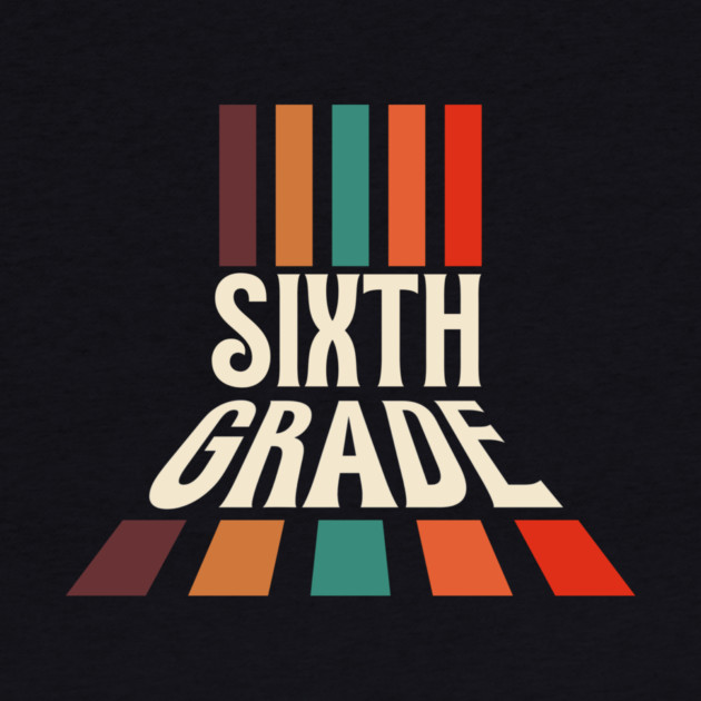 Retro Sixth Grade Teacher by The WYLD Tribe