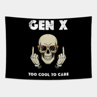 Gen X - Too cool to care Tapestry