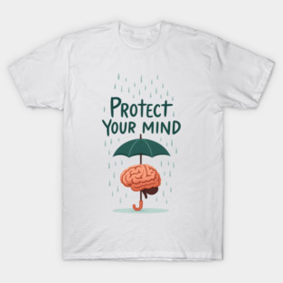 Protect Your Mind T-Shirt