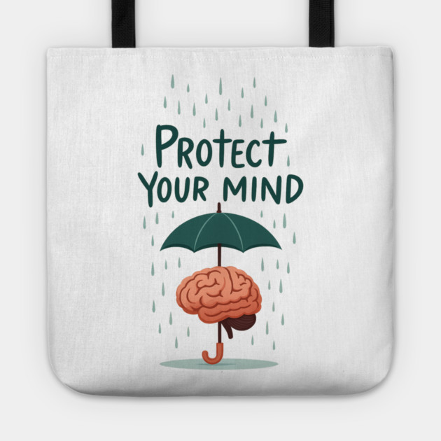 Protect Your Mind Tote by Fauzi's Store