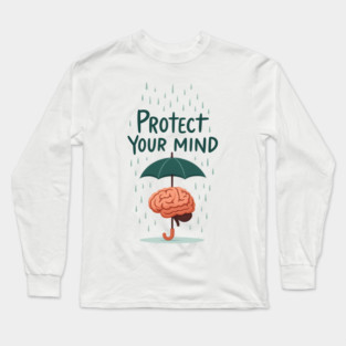 Protect Your Mind Long Sleeve T-Shirt