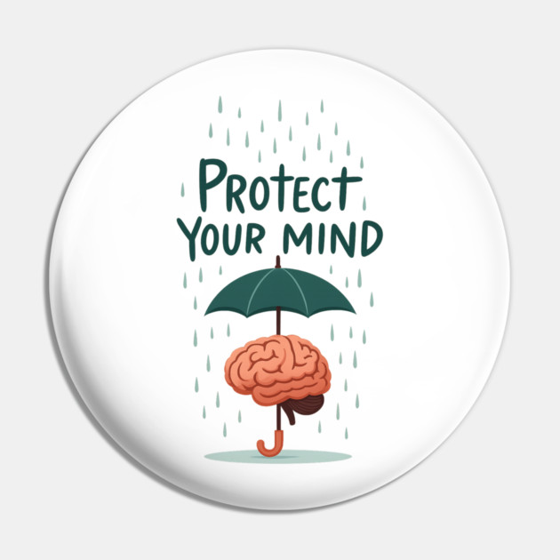 Protect Your Mind Pin by Fauzi's Store
