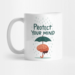 Protect Your Mind Mug