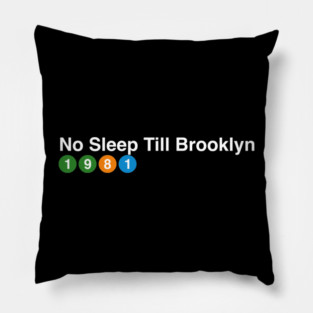 No Sleep Till Brooklyn - 1981 Pillow