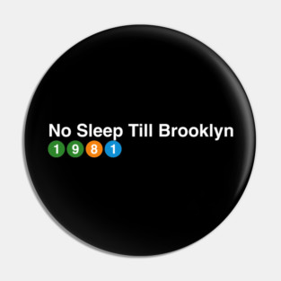 No Sleep Till Brooklyn - 1981 Pin