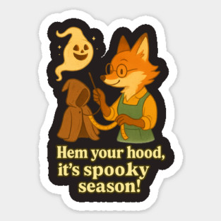 Hem Your Hood, It’s Spooky Season | Fox Tailor Halloween Sticker