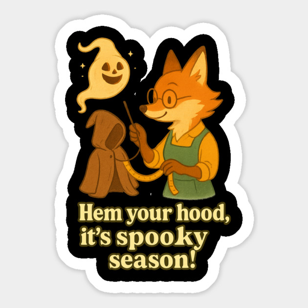 Hem Your Hood, It’s Spooky Season | Fox Tailor Halloween Magnet by Anne Lee
