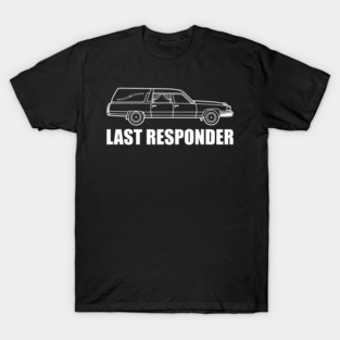 Last Responder T-Shirt