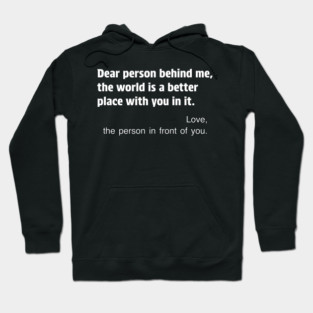 Dear Person Behind Me – Kindness Message Hoodie