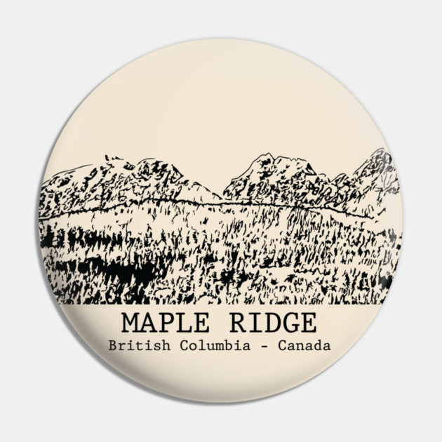 Maple Ridge - British Columbia Pin by Lakeric
