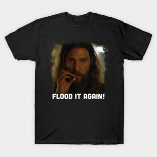 Flood It Again! T-Shirt
