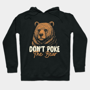 Don’t Poke The Bear Vintage Retro Illustration Hoodie