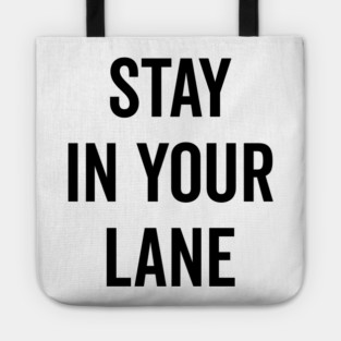 Stay In Your Lane Tote