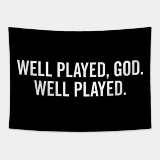 Well Played God Well Played Tapestry