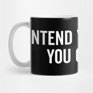 Intend Your Puns You Coward Mug