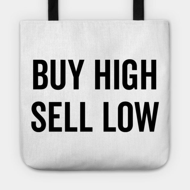 Buy High Sell Low Tote by Frank Ring