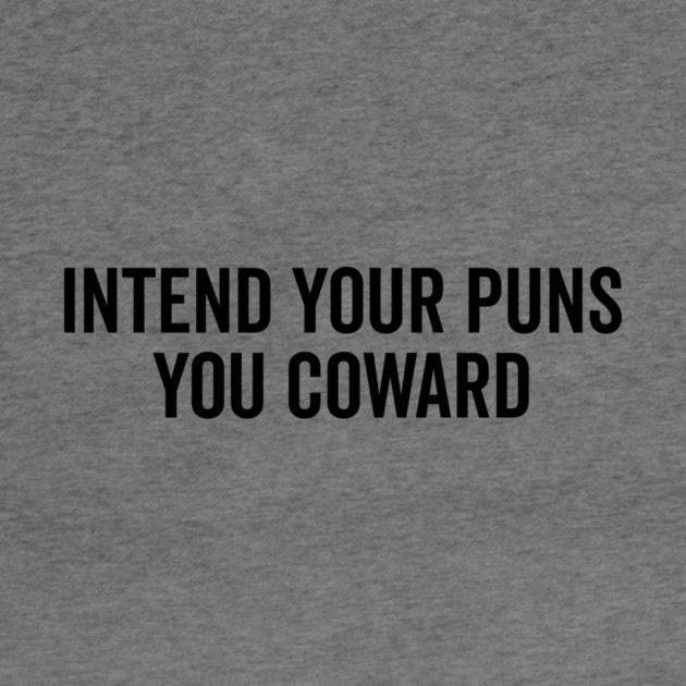 Intend Your Puns You Coward by Frank Ring
