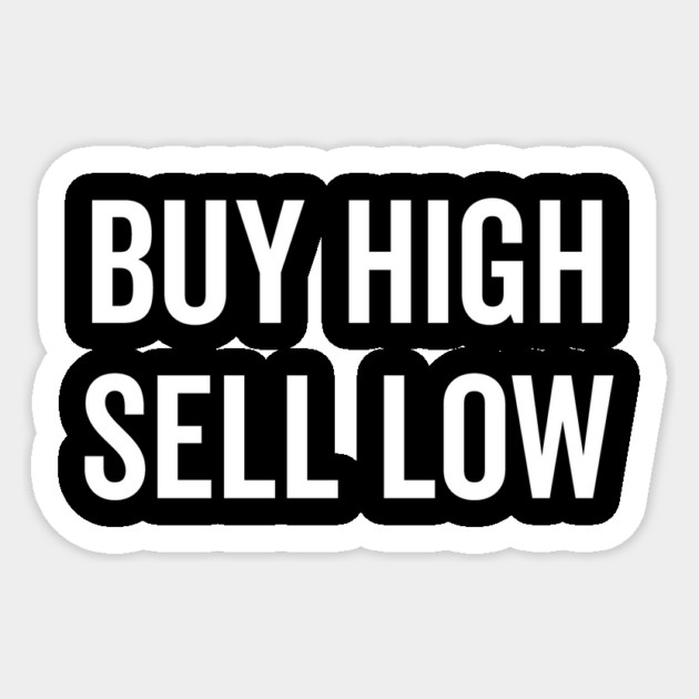 Buy High Sell Low Sticker by Frank Ring