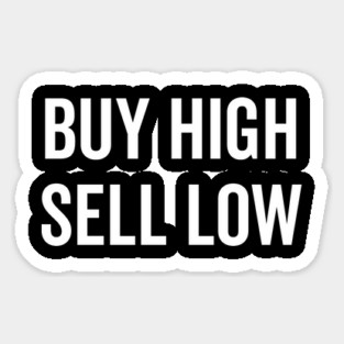 Buy High Sell Low Magnet