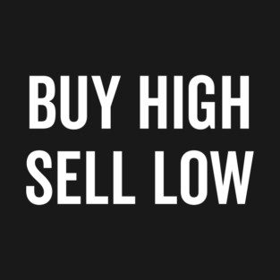 Buy High Sell Low T-Shirt