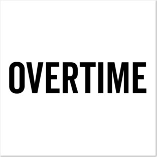 Overtime Posters and Art