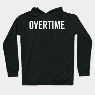 Overtime Hoodie